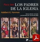 obra-para-leer-los-padres-de-la-iglesia-del-presbitero-adalbert-gautier-hamman-en-​​ADALBERT GAUTIER HAMMAN, Para leer los Padres de la Iglesia, Ed. Desclée de Brouwer, traducción del francés de Santiago García Rodríguez, Bilbao 2009, 152 pp.