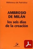 obra-los-seis-dias-de-la-creacion-de-san-ambrosio-de-milan-en-AGUSTÍN LÓPEZ KINDLER (ed.), Ambrosio de Milán. Los Seis Días de la Creación, Ed. Ciudad Nueva («Colección Biblioteca de Patrística», 86), Madrid 2011, 356 pp.