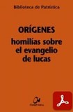 obra-homilias-sobre-el-evangelio-de-lucas-de-origenes-en-AGUSTÍN LÓPEZ KINDLER (ed.), Orígenes. Homilías sobre el Evangelio de Lucas, Ed. Ciudad Nueva («Colección Biblioteca de Patrística», 97), Madrid 2014, 322 pp.