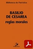 obra-reglas-morales-de-san-basilio-de-cesarea-en-ALBERTO CARLOS CAPBOSCQ (ed.), Basilio de Cesarea. Reglas Morales, Ed. Ciudad Nueva («Colección Biblioteca de Patrística», 98), Madrid 2015, 236 pp.