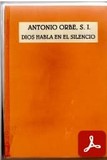 obra-dios-habla-en-el-silencio-del-presbitero-antonio-orbe-en-ANTONIO ORBE, Dios habla en el silencio, Ed. Razon y Fe S. A., Madrid 1959, 304 pp.