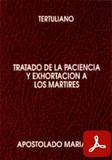 obras-de-tertuliano-en-ARSENIO SEAGE (ed.), Tertuliano. Tratado de la Paciencia - Exhortación a los Mártires, Ed. Apostolado Mariano («Colección Serie Los Santos Padres», 4), Sevilla 2004, 70 pp.