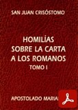 obra-homilias-sobre-la-carta-a-los-romanos-tomo-1-de-san-juan-crisostomo-en-BARTOLOMÉ MARÍA BEJERANO (ed.), San Juan Crisóstomo. Homilías sobre la Carta a los Romanos, tomo I, Ed. Apostolado Mariano («Colección Serie Los Santos Padres», 21), Sevilla 1990, 111 pp.