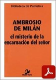 obra-el-misterio-de-la-encarnacion-del-senor-de-san-ambrosio-de-milan-en-CARLOS GRANADOS GARCÍA - VÍCTOR SOLDEVILLA MANRIQUE (eds.), Ambrosio de Milán. El Misterio de la Encarnación del Señor, Ed. Ciudad Nueva («Colección Biblioteca de Patrística», 66), Madrid-Bogotá-Buenos Aires-México-Montevideo-Santiago 2005, 88 pp.
