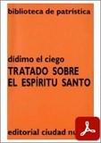 obra-tratado-sobre-el-espiritu-santo-de-didimo-el-ciego-en-CARMELO GRANADO (ed.), Dídimo el Ciego. Tratado sobre el Espíritu Santo, Ed. Ciudad Nueva («Colección Biblioteca de Patrística», 36), Madrid-Buenos Aires-Santafé de Bogotá-Montevideo-Santiago 1997, 202 pp.