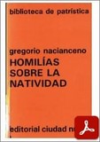 obra-homilias-sobre-la-natividad-de-san-gregorio-nacianceno-en-CLAUDIO MORESCHINI (ed.), Gregono Nacianceno. Homilías sobre la Natividad, Ed. Ciudad Nueva («Colección Biblioteca de Patrística», 2), traducción del griego de Isabel Garzón Bosque, Madrid 1992, 151 pp.