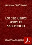 obra-los-seis-libros-sobre-el-sacerdocio-de-san-juan-crisostomo-en-​​​DANIEL RUIZ BUENO (ed.), ​​​​San Juan Crisóstomo. Los seis Libros sobre el Sacerdocio, Ed. Apostolado Mariano («Colección Serie Los Santos Padres», 23), Sevilla 1990, 127 pp.