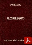 obra-florilegio-de-san-basilio-de-cesarea-en-E.D.A. (ed.), San Basilio. Florilegio de sus escritos, Ed. Apostolado Mariano («Colección Serie Los Santos Padres», 8), Sevilla 1991, 79 pp.