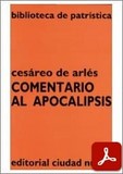 obra-comentario-al-apocalipsis-de-san-cesareo-de-arles-en-EUGENIO ROMERO POSE (ed.), Cesáreo de Arlés. Comentario al Apocalipsis, Ed. Ciudad Nueva («Colección Biblioteca de Patrística», 26), Madrid 1994, 185 pp.