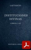 obra-instituciones-divinas-libros-I-III-de-lactancio-en-EUSTAQUIO SÁNCHEZ SALOR (ed.), Lactancio. Instituciones Divinas, libros I-III, Ed. Gredos («Colección Biblioteca Clásica Gredos», 136), Madrid 1990, 350 pp.