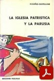 obra-la-iglesia-patristica-y-la-parusia-de-los-presbiteros-florentino-alcaniz-garcia-y-leonardo-castellani-​​en-​​​FLORENTINO ALCAÑIZ GARCÍA - LEONARDO CASTELLANI, La Iglesia patrística y la parusía, Ed. Paulinas, Buenos Aires 1962, 359 pp.