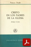 obra-cristo-en-los-padres-de-la-iglesia-del-hermano-francesco-trisoglio-en-​​FRANCESCO TRISOGLIO, Cristo en los Padres de la Iglesia, Ed. Herder («Colección Biblioteca Herder. Sección de Teología y Filosofía», 161), versión castellana de Antonio Martínez Riu, Barcelona 1986, 335 pp.