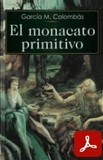 obra-el-monacato-primitivo-de-garcia-maria-colombas-en-GARCÍA MARÍA COLOMBÁS, El monacato primitivo, Ed. BAC, Madrid 1998, 785 pp.