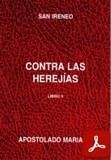 obra-contra-las-herejias-libro-2-de-san-ireneo-de-lyon-en-JESÚS GARITAONANDIA CHURRUCA (ed.), San Ireneo. Contra las Herejías, libro II, Ed. Apostolado Mariano («Colección Serie Los Santos Padres», 52), Salamanca 1999, 215 pp.