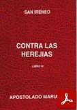 obra-contra-las-herejias-libro-4-de-san-ireneo-de-lyon-en-JESÚS GARITAONANDIA CHURRUCA (ed.), San Ireneo. Contra las Herejías, libro IV, Ed. Apostolado Mariano («Colección Serie Los Santos Padres», 40), Salamanca 1999, 176 pp.