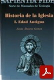 obra-historia-de-la-iglesia-tomo-1-edad-antigua-del-presbitero-jesus-alvarez-gomez-en-​JESÚS ÁLVAREZ GÓMEZ, Historia de la Iglesia, I: Edad Antigua, Ed. BAC («Colección Sapientia Fidei. Serie de Manuales de Teología», 25), Madrid 2001, 355 pp.