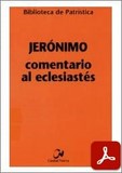 obra-comentario-al-eclesiastes-de-san-jeronimo-en-JOSÉ BOIRA SALES (ed.), Jerónimo. Comentario al Eclesiastés, Ed. Ciudad Nueva («Colección Biblioteca de Patrística», 64), Madrid-Bogotá-Buenos Aires-México-Montevideo-Santiago 2004, 248 pp.