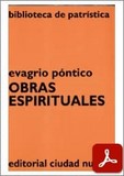 obra-obras-espirituales-de-evagrio-pontico-en-JOSÉ I. GONZÁLEZ VILLANUEVA (ed.), Evagrio Póntico. Obras Espirituales, Ed. Ciudad Nueva («Colección Biblioteca de Patrística», 28), traducción de Juan Pablo Rubio Sadia, Madrid-Buenos Aires-Santafé de Bogotá-Montevideo-Santiago 1995, 293 pp.