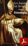 obra-etimologias-de-san-isidoro-de-sevilla-en-JOSÉ OROZ RETA - MANUEL ANTONIO MARCOS CASQUERO (eds.), Introducción general por Manuel Cecilio Díaz y Díaz. San Isidoro de Sevilla. Etimologías, Ed. BAC, Madrid 2004, 1465 pp.​