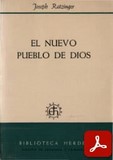 obra-el-nuevo-pueblo-de-dios-del-cardenal-joseph-ratzinger-en-JOSEPH RATZINGER, El nuevo pueblo de Dios, Ed. Herder («Colección Biblioteca Herder. Sección de Teología y Filosofía», 101), traducción de Daniel Ruiz Bueno, Barcelona 1972, 470 pp.