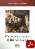 obra-cristo-¿vuelve-o-no-vuelve?-del-presbitero-leonardo-castellani-​​en-LEONARDO CASTELLANI, Cristo ¿vuelve o no vuelve?, Ed. Vórtice, Buenos Aires 2004, 294 pp.
