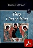 obra-dios-uno-y-trino-del-presbitero-lucas-francisco-mateo-seco-en-​​LUCAS FRANCISCO MATEO SECO, Dios Uno y Trino, Ed. EUNSA («Colección Manuales de Teología», 11), Pamplona 2005, 774 pp.