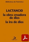obra-la-obra-creadora-de-dios-y-la-ira-de-dios-de-lactancio-en-​MANUEL CABALLERO GONZÁLEZ (ed.), Lactancio. La obra Creadora de Dios - La Ira de Dios, Ed. Ciudad Nueva («Colección Biblioteca de Patrística», 96), Madrid 2014, 182 pp.