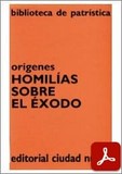 obra-homilias-sobre-el-exodo-de-origenes-en-MARÍA IGNAZIA DANIELI (ed.), Orígenes. Homilías sobre el Éxodo, Ed. Ciudad Nueva («Colección Biblioteca de Patrística», 17), traducción del latín de Ángel Castaño Félix, Madrid 1992, 228 pp.