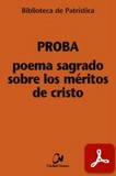 obra-poema-sagrado-sobre-los-meritos-de-cristo-de-proba-en-MARÍA JOSÉ CABEZAS CABELLO (ed.), Proba. Poema Sagrado sobre los méritos de Cristo, Ed. Ciudad Nueva («Colección Biblioteca de Patrística», 99), Madrid 2015, 160 pp.