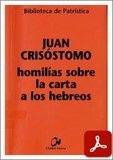 obra-homilias-sobre-la-carta-a-los-hebreos-de-san-juan-crisostomo-en-MARCELO MERINO RODRÍGUEZ (ed.), Juan Crisóstomo. Homilías sobre la Carta a los Hebreos, Ed. Ciudad Nueva («Colección Biblioteca de Patrística», 75), Madrid 2008, 612 pp.