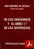 obra-de-los-sinonimos-y-el-libro-1-de-las-sentencias-de-san-isidoro-de-sevilla-en-MARTÍN ANDRÉU VALDÉS SOLÍS - JUAN OTEO URUÑUELA (eds.), San Isidoro de Sevilla. De los Sinónimos - El Libro 1.° de las Sentencias, Ed. Apostolado Mariano («Colección Serie Los Santos Padres», 49), Sevilla 1990, 119 pp.