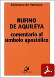 obra-comentario-al-simbolo-apostolico-de-rufino-de-aquilea-en-PABLO CERVERA BARRANCO (ed.), Rufino de Aquileya. Comentario al Símbolo Apostólico, Ed. Ciudad Nueva («Colección Biblioteca de Patrística», 56), Madrid-Bogotá-Buenos Aires-México-Montevideo-Santiago 2001, 138 pp.