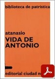 obra-vida-de-antonio-de-san-atanasio-de-alejandria-en-PALOMA RUPÉREZ GRANADOS (ed.), Atanasio. Vida de Antonio, Ed. Ciudad Nueva («Colección Biblioteca de Patrística», 27), Madrid-Buenos Aires-Santafé de Bogotá-Montevideo-Santiago 1995, 143 pp.