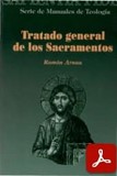 obra-tratado-general-de-los-sacramentos-del-presbitero-ramon-arnau-garcia-en-RAMÓN ARNAU GARCÍA, Tratado General de los Sacramentos, Ed. BAC («Colección Sapientia Fidei. Serie de Manuales de Teología», 4), Madrid 1994, 372 pp.