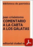 obra-comentario-a-la-carta-a-los-galatas-de-san-juan-crisostomo-en-SERGIO ZINCONE (ed.), Juan Crisóstomo. Comentario a la Carta a los Gálatas, Ed. Ciudad Nueva («Colección Biblioteca de Patrística», 34), traducción del griego de Isabel Garzón Bosque, Madrid-Buenos Aires-Santafé de Bogotá-Montevideo-Santiago 1996, 197 pp.
